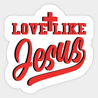 Love Like Jesus (3D) Sticker